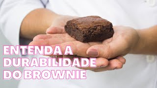 Entenda a Durabilidade do Brownie