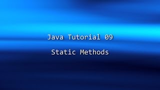 Java Tutorial 09 - Static Methods