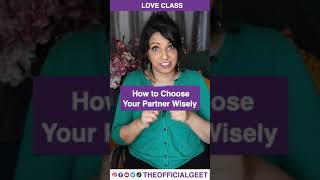 How to Choose Your Partner Wisely | The Official Geet | Love Tips in Hindi 2020 | #Shorts