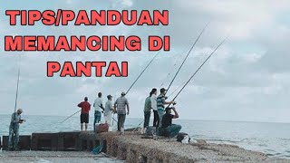 Tips/Panduan Memancing Di Pantai (Surfcasting)