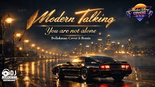 Modern Talking  - You are not alone (Bollekman Cover & Remix)