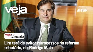 O impacto da crise entre Lula e Congresso na reforma tributária e entrevista com Rodrigo Maia