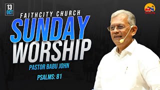 Faithcity Church - Sunday Service | Pr. Babu John | Psalms 81 | 13 October 2024