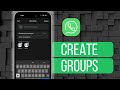 How to Create A Group In WhatsApp - Full Guide