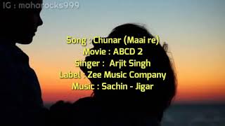 Maai Re (Chunar) - Lyrics with English translation||ABCD 2||Arjit Singh||Sachin Jigar||Zee Music||