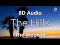 The Weeknd - The Hills (8D Audio)