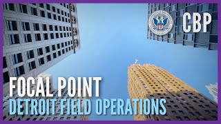 Sights & Sounds – Detroit, Michigan - Ambassador Bridge & Windsor Tunnel | CBP Focal Point | CBP