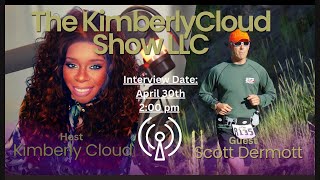 The Kimberly Cloud Show LLC featuring Scott Mcdermott