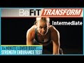 BeFiT Transform: 14 Min Lower-Body Strength Endurance Test- Intermediate Level