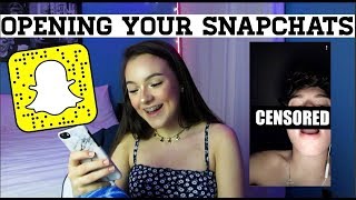 OPENING YOUR SNAPCHATS