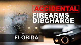 Accidental discharge of a firearm in Florida