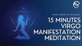 15 Minutes | Virgo Manifestation | Guided Meditation | MindEasy