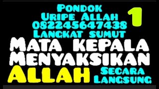 MATA KEPALA MENYAKSIKAN ALLAH LANGSUNG (1).