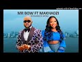 Mr Bow ft Makhadzi u wa mina