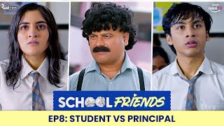 School Friends S01E08 - Student Vs Principal | Navika Kotia & Alisha Parveen | Director's Cut