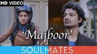 Majboor Music Video | Feat PriyAnshul | Soulmates OST | Latest Songs 2019