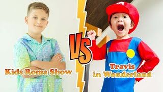 Kids Roma Show Vs Travis (Travis in WONDERLAND) Transformation 👑 New Stars From Baby To 2023