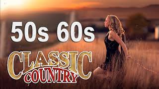 Top 100 Country SOngs Of 50s 60s - Best Classic Country Songs Of 50s 60s