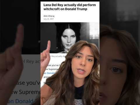 Lana Del Rey is a witch—Be careful who you listen to!
