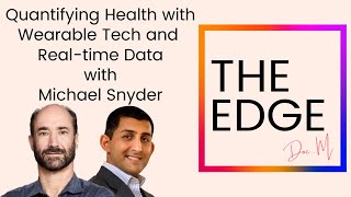 Quantifying Health with Wearable Tech and Real-Time Data with Michael Snyder