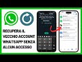 Come recuperare il tuo vecchio account WhatsApp senza accedere al tuo vecchio numero o telefono