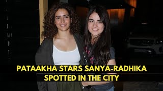 Pataakha stars Sanya Malhotra and Radhika Madan spotted in Juhu