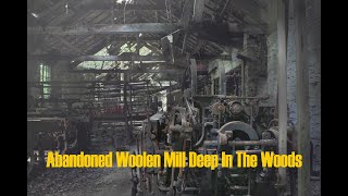 Abandoned Textile wool Mill Deep In The Woods Beautiful with Andre Govia