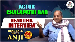 Actor Chalapathi Rao Heartful Interview | Real Talk With Anji #64 | Telugu Interviews | Film Tree