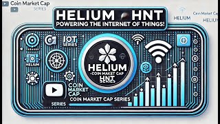 Helium (HNT) Explained - Powering the Internet of Things! | Coin Market Cap Series Ep. 51