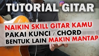 Tutorial Gitar - Bentuk Kunci Lain BIAR PRO