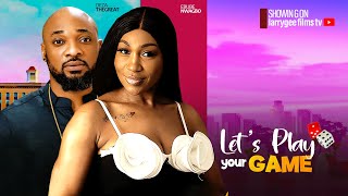 LET'S PLAY YOUR GAME - DEZA THE GREAT, EBUBE NWAGBO 2024 LATEST NIGERIAN MOVIES