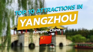 Top 10 Attractions in Yangzhou, China ✨🏯