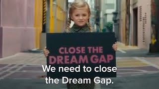 CLOSE THE DREAM GAP