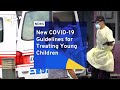 New COVID-19 Guidelines for Treating Young Children | TaiwanPlus News