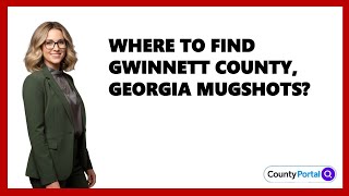 Where To Find Gwinnett County, Georgia Mugshots?