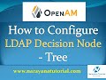 How to ConfigureOpenAM LDAP Decision Node Tree