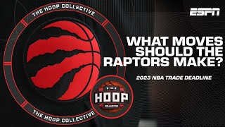 2023 NBA Trade Deadline Preview: What moves should the Toronto Raptors make? | The Hoop Collective