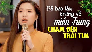 Đã bao lâu rồi không về miền Trung... 💜 Giọng Ca Cô Gái Trẻ Chạm Đến Triệu Trái Tim