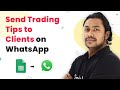 Send Real-Time Trading Tips and Suggestions to Clients on WhatsApp Automatically