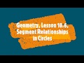 Geo 10.6 Segment Relationships in Circles