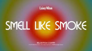 Lainey Wilson - Smell Like Smoke (Official Audio)