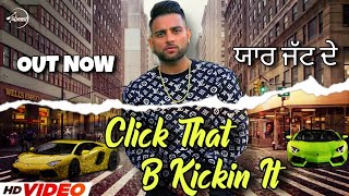KARAN AUJLA : Click That B Kickin It (FULL SONG) Karan Aujla New Song | New Punjabi Song 2021 | BTFU