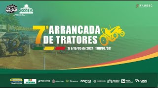 7ª Arrancada de Tratores de Turvo/SC | 19 05 2024