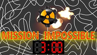 Three Minute Timer Bomb [MISSION IMPOSSIBLE] 💣💥