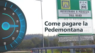 Come pagare il pedaggio della Pedemontana in modo facile e veloce: guida pratica