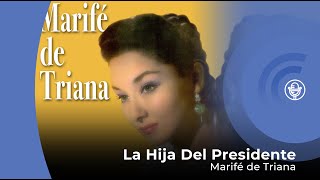 Marife de Triana - La Hija del Presidente (con letra - lyrics video)