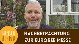 Meine Nachbetrachtung zur Eurobee Messe in Friedrichshafen