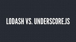 Lodash vs Underscore