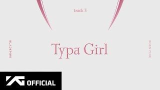 Download BLACKPINK - ‘Typa Girl’ (Official Audio) mp3