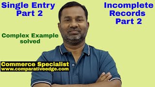 Incomplete Records | Single Entry | Accounting for Single Entry | Accounts from Incomplete Records